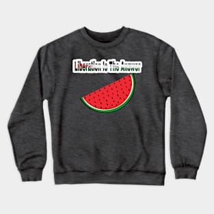 Liberation Is The Answer - Watermelon - Back Crewneck Sweatshirt